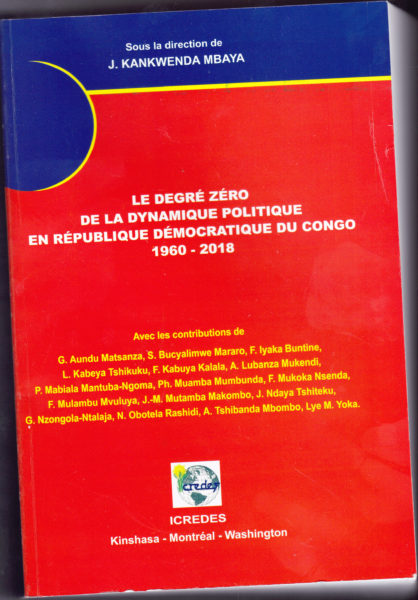 Le Degré zéro de la dynamique politique en République démocratique du Congo 1960-2018. Justin Kankwenda Mbaya
